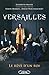 Versailles - Le Rêve d'un Roi
