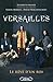 Versailles - Le Rêve d'un Roi