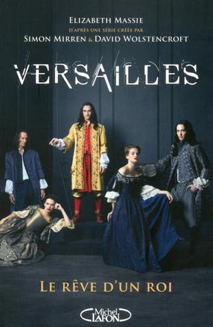 Versailles - Le Rêve d'un Roi