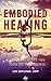Embodied Healing: Using Yog...
