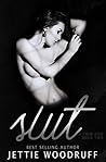 Slut by Jettie Woodruff