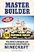 Master Builder 50 Awesome Builds: The Most Unique and Inspiring Creations in Minecraft©™