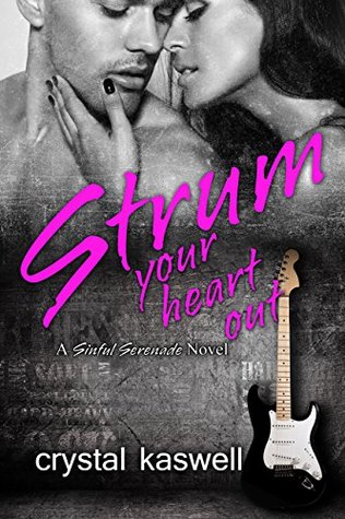 Strum Your Heart Out (Sinful Serenade, #2)