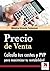 Cómo calcular los COSTOS y el PRECIO DE VENTA de tus productos: Averigua si tu negocio va a ser rentable antes de lanzarte a la aventura (Spanish Edition)
