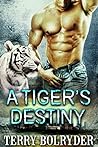 A Tiger's Destiny by Terry Bolryder