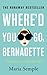 Where'd You Go, Bernadette