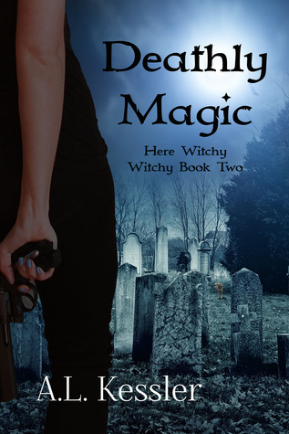 Deathly Magic (Here Witchy Witchy, #2)