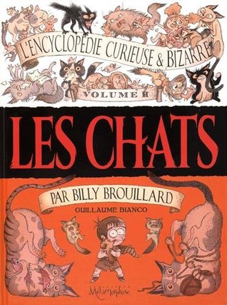 Les chats (L'encyclopédie curieuse et bizarre par Billy Brouillard, #2)