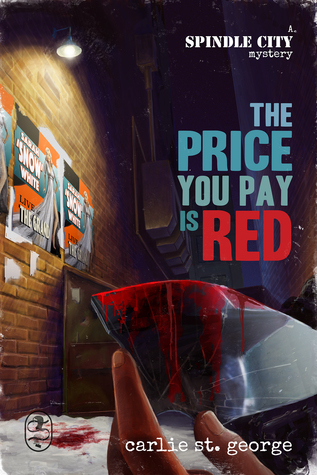 The Price You Pay Is Red (Spindle City Mysteries #2)