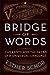 Bridge of Words: Esperanto and the Dream of a Universal Language