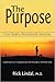 The Purpose: Your Soul's Emotional Journey: Learning How to Experience Life Through a Different Lens