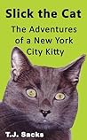 Slick the Cat by T.J. Sacks