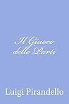 Il giuoco delle parti by Luigi Pirandello