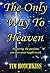 The Only Way To Heaven: Ans...
