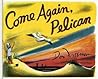 Come Again, Pelican by Don Freeman