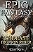 Epic Fantasy: The Last Dragon Rider (Elves, Sorceror, Dragon Rider, Mage, Dragon Blood, Elf, Dwarves)