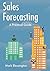 Sales Forecasting: A Practical Guide