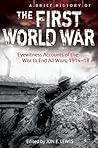 A Brief History of the First World War: Eyewitness Accounts of the War to End All Wars, 1914–18 (Brief Histories) Book cover for A Brief History of the First World War: Eyewitness Accounts of the War to End All Wars, 1914–18 (Brief Histories)