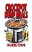 Crockpot Dump Meals: Delicious Dump Meals, Dump Dinners Recipes For Busy People (crock pot dump meals, crockpot dump dinners, dump dinners) (Volume 1)