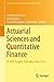 Actuarial Sciences and Quantitative Finance: ICASQF, Bogotá, Colombia, June 2014 (Springer Proceedings in Mathematics & Statistics Book 135)