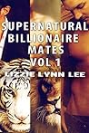 Supernatural Billionaire Mates Vol 1