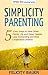 Simplicity Parenting by Felicity Bauer