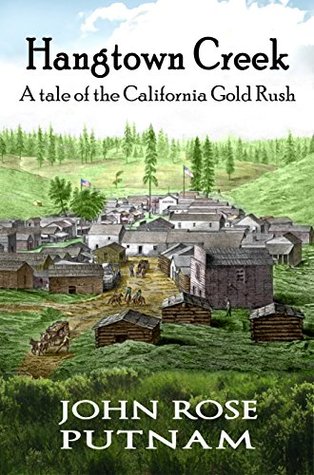 Hangtown Creek: A tale of the California gold rush (A Tom Marsh Adventure #1)