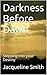 Darkness Before Dawn: Stepp...