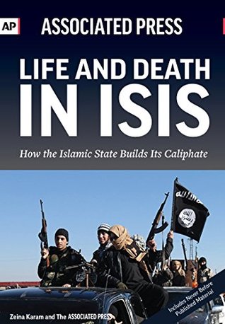 Life and Death in ISIS: How the Islamic State Builds Its Caliphate (Kindle Edition)
