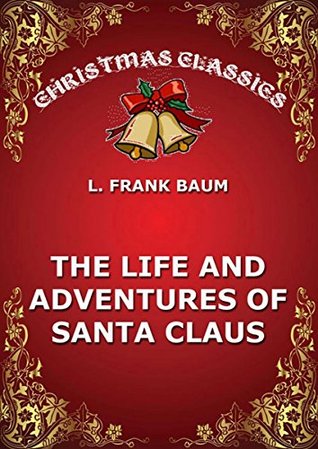 The Life and Adventures of Santa Claus