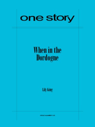 One Story 212: When in the Dordogne