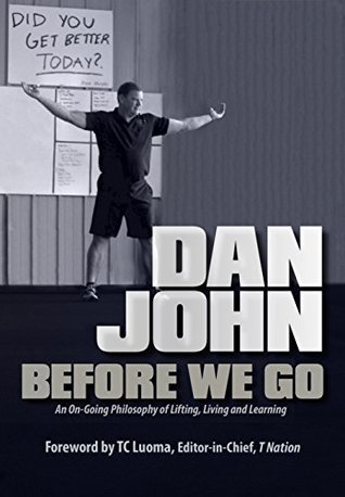 Before We Go: An On-Going Philosophy of Lifting, Living and Learning