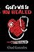 God's Will Is You Healed