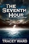 The Seventh Hour by Tracey  Ward