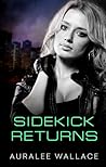 Sidekick Returns by Auralee Wallace