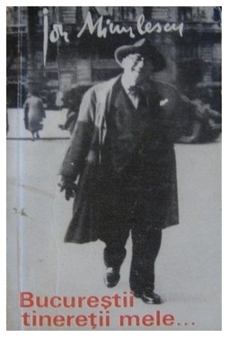 Bucurestii Tineretii Mele (Paperback)