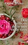 Des millions de larmes et de rires by Karma Brown