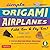Simple Origami Airplanes Mi...