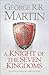 A Knight of the Seven Kingdoms (The Tales of Dunk and Egg, #1-3)