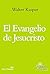 El Evangelio de Jesucristo. Obra completa de Walter Kasper- Volumen 5 (Presencia Teológica)