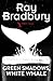 Green Shadows, White Whale by Ray Bradbury