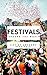 Festivals: Travelling Guide for Festivals around the world (Travelling around the world guide, burning man, diwali, holi,)