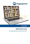 @Bastianoso: Eine Blog-Zeitreise von 2005 bis 2013 @Bastianoso: Eine Blog-Zeitreise von 2005 bis 2013