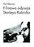Filmowa odyseja Stanleya Kubricka by Piotr Kletowski