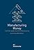 Manufacturing Money: How CEOs rapidly lift profits in Manufacturing