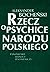 Rzecz o psychice narodu pol...