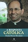 A Resposta Católica A Resposta Católica