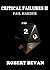 Critical Failures II: Fail Harder