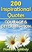 200 Inspirational Quotes: Courage & Determination