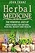 Herbal Medicine: The Powerful Uses of Dried Herbs for Natural Healing, Beauty and Health (Home and Herbal Remedies For Health Disorders, Weight Loss and Wellness)
